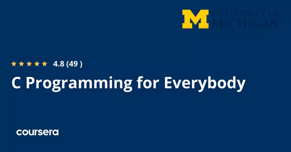 קורס אונליין – תעודה מקצועית מוסמכת ב-C Programming for Everybody של University of Michigan
