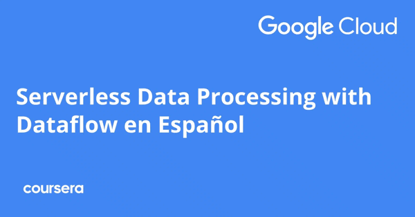 קורס אונליין – תעודה מקצועית מוסמכת ב-Serverless Data Processing של Google Cloud Institute