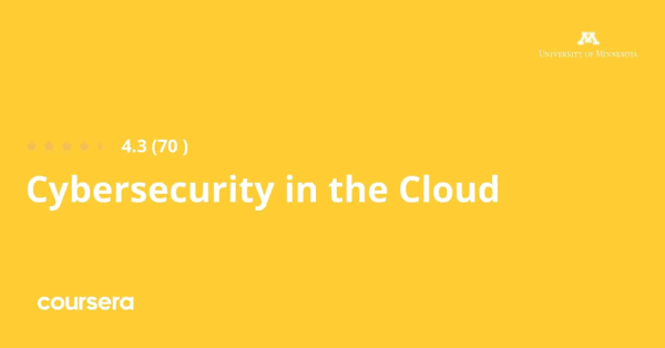 קורס אונליין – תעודה מקצועית מוסמכת בCybersecurity in the Cloud של University of Minnesota