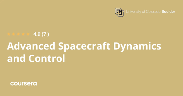 קורס אונליין – תעודה מקצועית מוסמכת ב-Advanced Spacecraft Dynamics and Control של University of Colorado Boulder