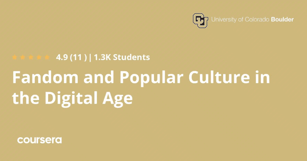 קורס אונליין – תעודה מקצועית מוסמכת בFandom and Popular Culture in the Digital Age של Google, University of Colorado Boulder