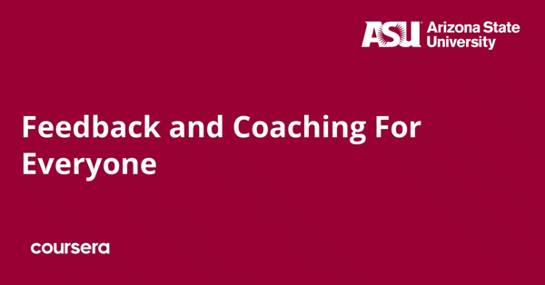 קורס אונליין – תעודה מקצועית מוסמכת ב-Feedback and Coaching For Everyone של Arizona State University