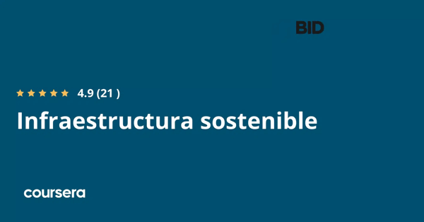 קורס אונליין – תעודה מקצועית מוסמכת בInfraestructura sostenible של Banco Interamericano de Desarrollo