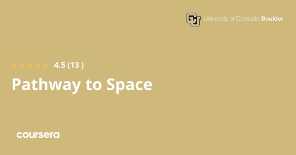קורס אונליין – תעודה מקצועית מוסמכת בחלל – Pathway to Space Specialization של גוגל ואוניברסיטת קולורדו בולדר