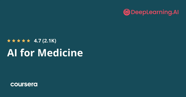 קורס אונליין – תעודה מקצועית מוסמכת ב-AI for Medicine של Google, DeepLearning.AI