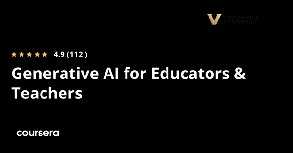 קורס אונליין – תעודה מקצועית מוסמכת ב-Generative AI for Educators & Teachers של Vanderbilt University