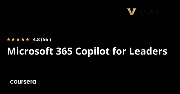 קורס אונליין – תעודה מקצועית מוסמכת ב-Microsoft 365 Copilot למנהיגים של אוניברסיטת ואנדרבילט