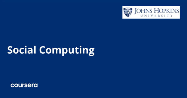 קורס אונליין – תעודה מקצועית מוסמכת ב-Social Computing של אוניברסיטת ג'ונס הופקינס