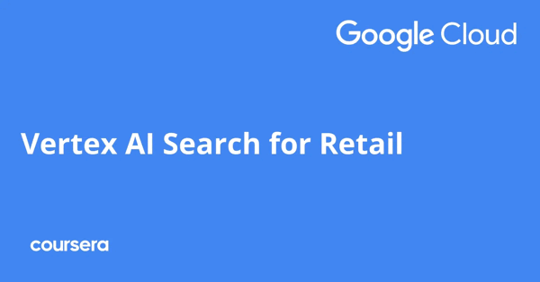 קורס אונליין – תעודה מקצועית מוסמכת ב-Vertex AI Search של Google Cloud Institute