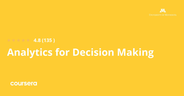 קורס אונליין – תעודה מקצועית מוסמכת בAnalytics for Decision Making של University of Minnesota